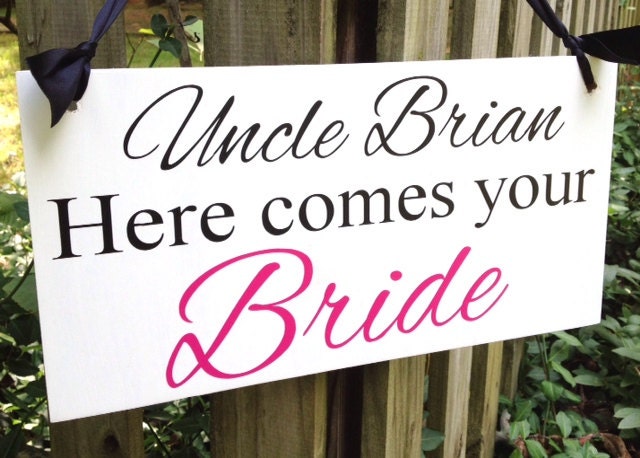 Weddings signs, Uncle HERE COMES your BRIDE, flower girl, ring bearer, photo props, single sided,Pink, 8x16