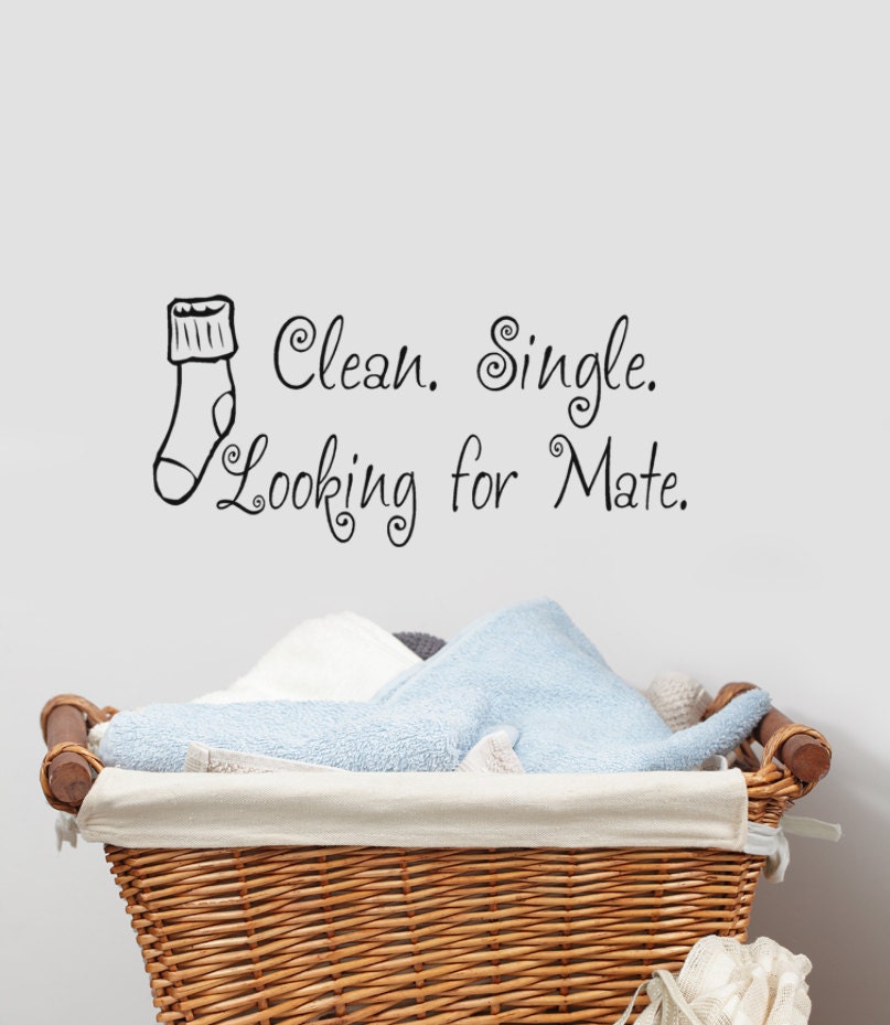 Clean, Single, Looking for Mate Laundry decor decal Missing Sock Sticker Vinyl Wall art, funny humor novelty  gag gifts