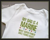 Marine Dad or Mom - What Super Power Does Yours Have - Funny Baby Gift