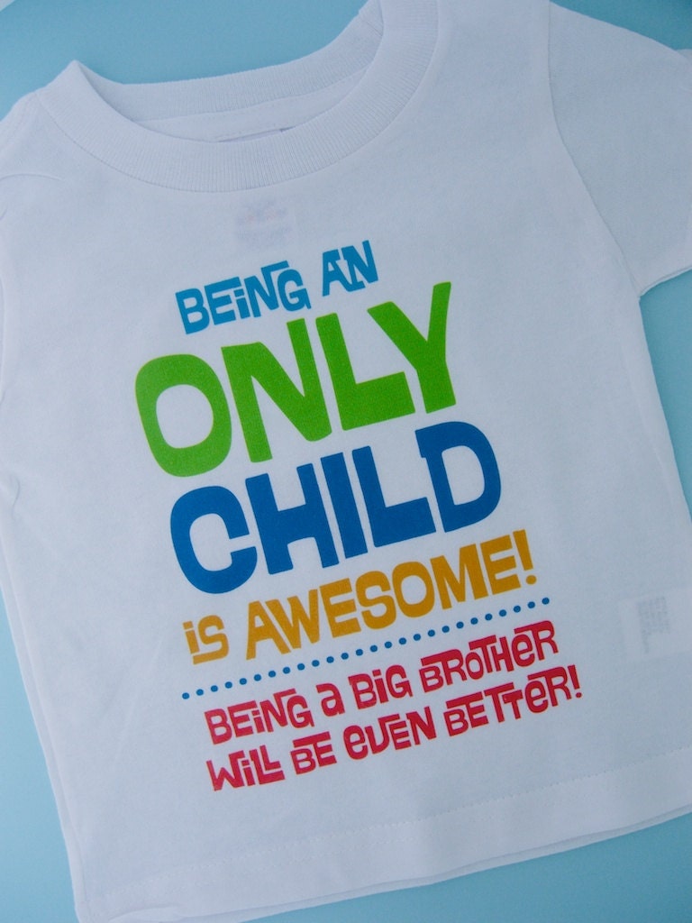 Only Child Big Brother Awesome Shirt Personalized Infant, Toddler or Youth Tee Shirt Blue and Green Text t-shirt or Onesie
