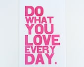 Poster, Motivational Typography Art, Hot Pink Do What You Love Everyday Letterpress Print, Large Simple Bold Letters