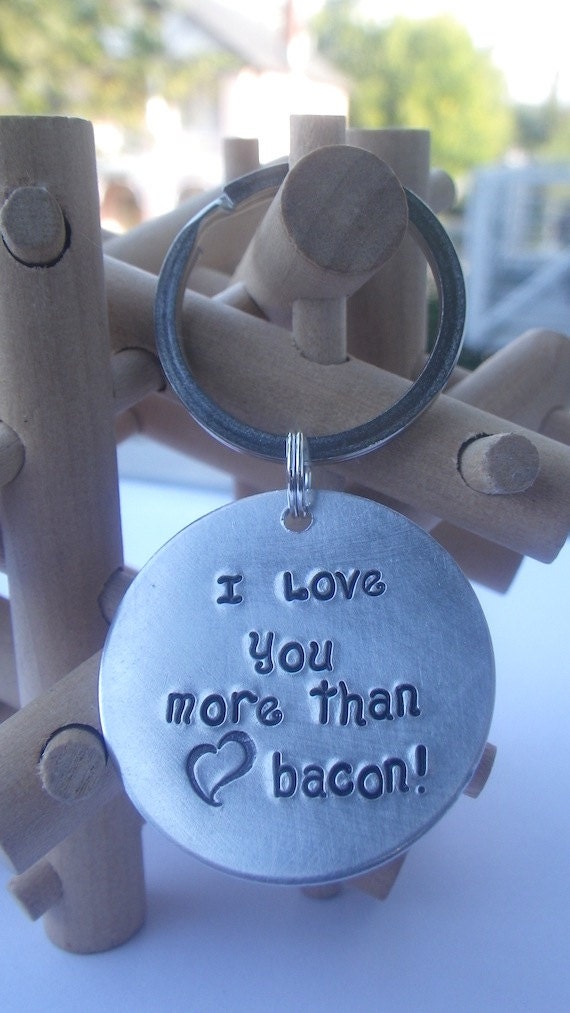 I love you more than bacon Handstamped Keychain