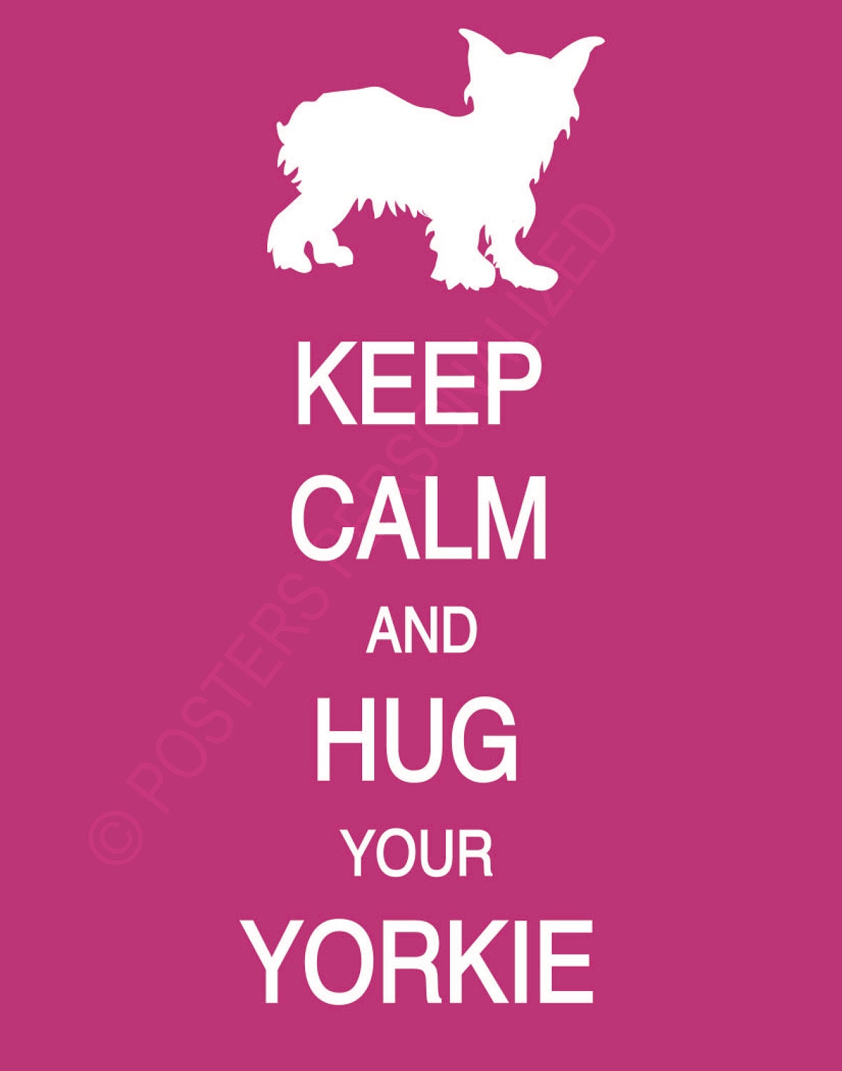 Keep Calm and Hug Your Yorkie