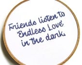 Happy Gilmore Hand Embroidery Hoop Art - Movie Quote : Friends Listen to Endless Love in the Dark  - Happy Gilmore Adam Sandler Movie Quote