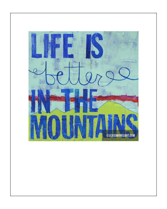 Mountain Life Collage Painting "Life is better in the mountains"