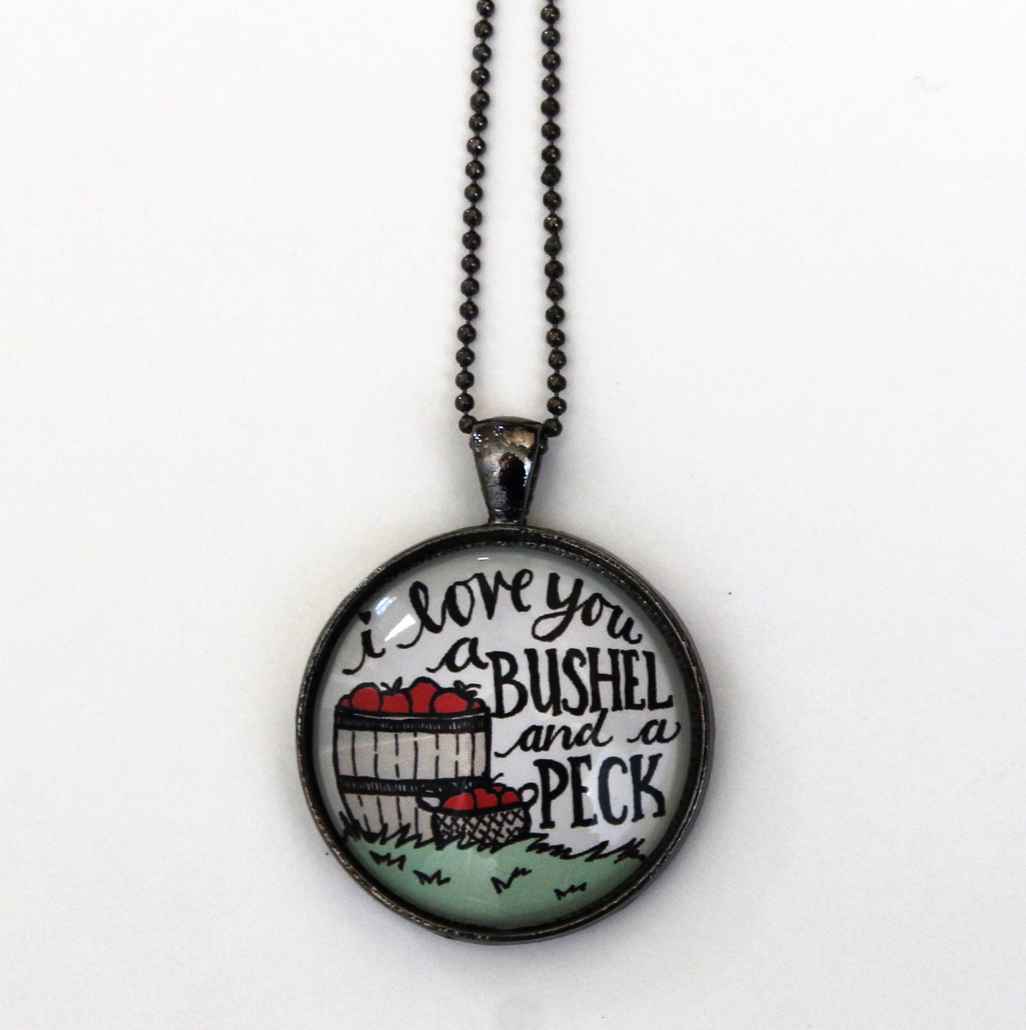 I Love You A Bushel And A Peck - Wearable Art Necklace