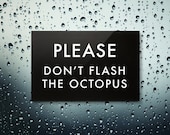 Funny Sign Fail. Humor. Don't Flash the Octopus