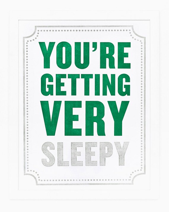 You're Getting Very Sleepy Print