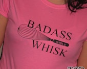 Ladies Cooking T Shirt - Badass With A Whisk