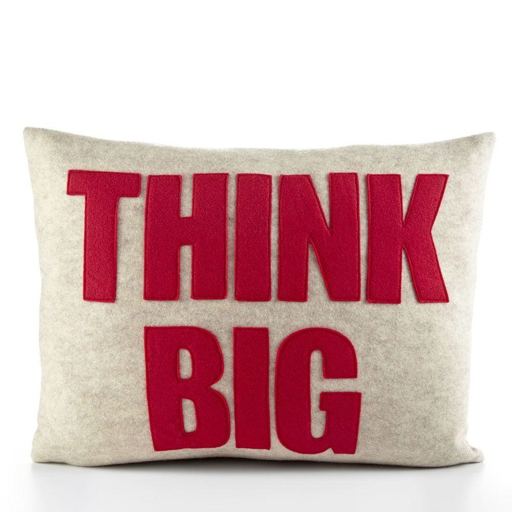 THINK BIG - recycled felt applique pillow 14"x 18" - more colors available
