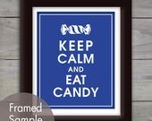 Keep Calm and EAT CANDY - 8x10 Print (Featured in Blue Jay) Purchase 3 and get 1 FREE