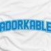 ADORKABLE - dorky dork awesome nerdy geeky cool funny text humor tee t-shirt