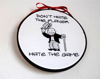 Don't hate the player Hate the game - hand-stitched Monopoly Uncle Pennybags embroidery