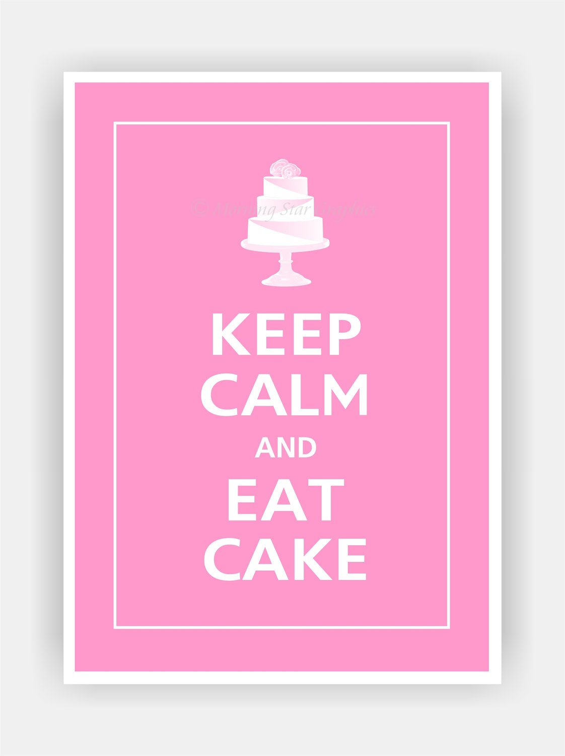 Keep Calm and EAT CAKE Print 5x7 (Bubblegum featured--56 colors to choose from)