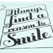 Always Find a Reason to Smile letterpress print