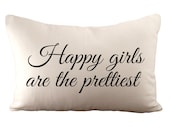 Happy Girls Are The Prettiest - Cushion Cover - 12x18
