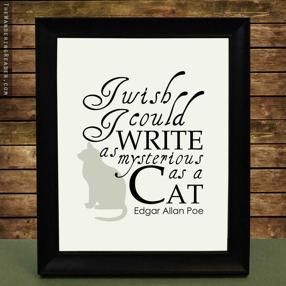 Elegant Cat Loving Writer Print with Edgar Allan Poe Writing Quote "I wish I could write as mysterious as a cat"