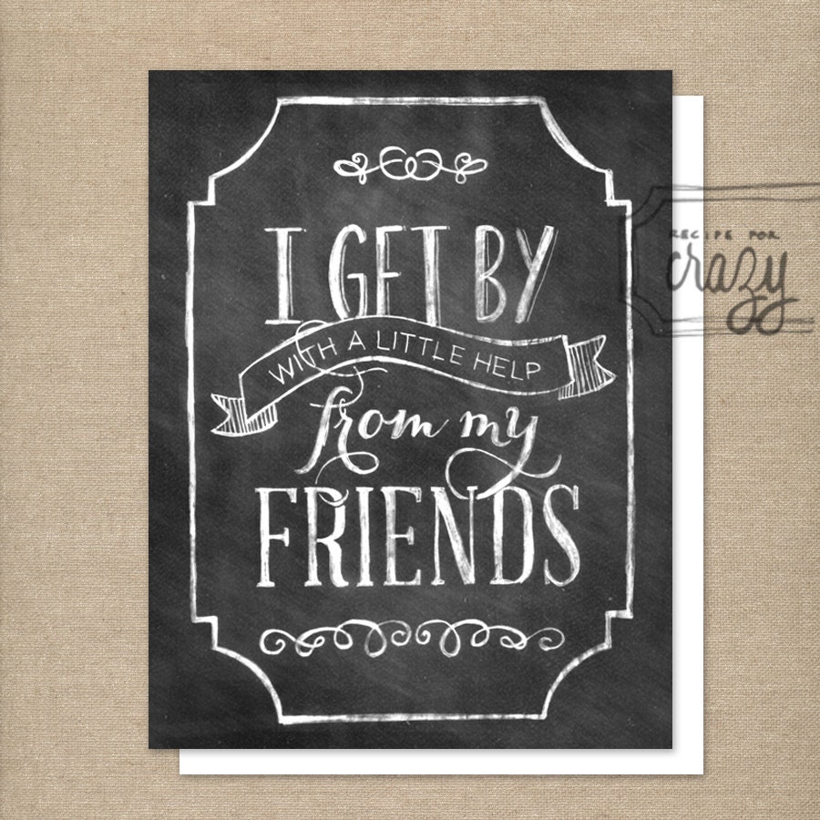 I get by with a little help from my friends - Chalk Art Folded Card with Envelope