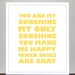 You are my sunshine - ( you choose color ) 8x10 print