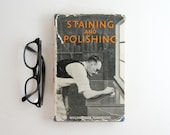 Staining and Polishing - Charles H. Hayward Vintage Hardcover book of Furniture Finishing & Maintenance