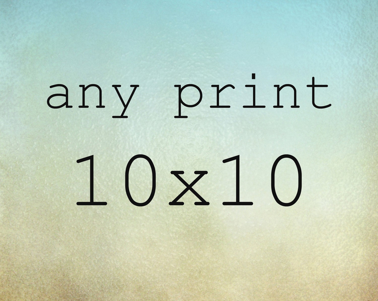 Fine art photography or quote print - custom - your choice - 10x10