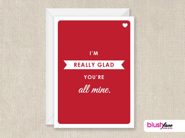 I'm Really Glad You're All Mine - Love Card - Happy Anniversary - 5x7 Greeting Card