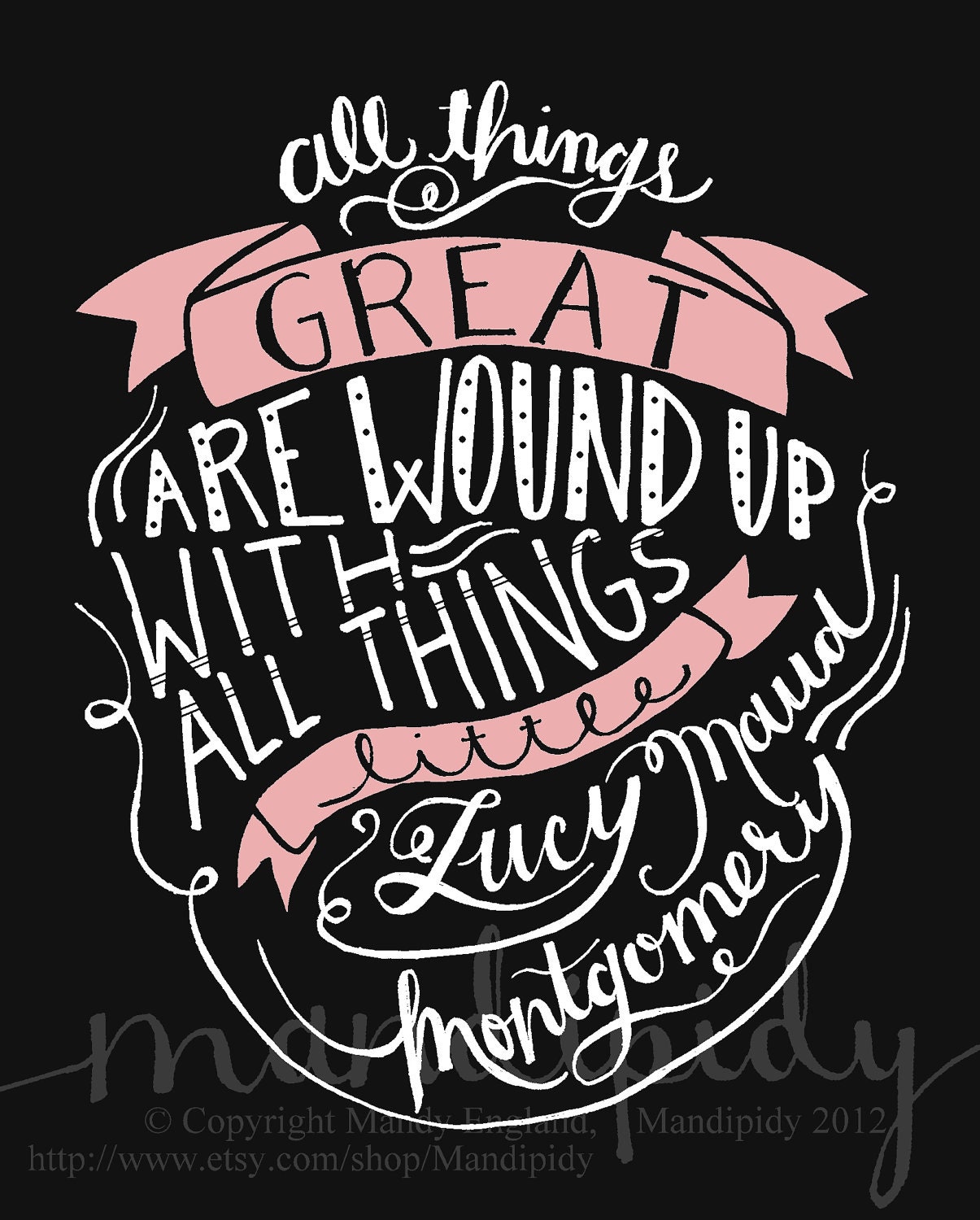 All Things Great - Lucy Maud Montgomery Quote - Vintage Style Typography - 8x10 Illustrated Print by Mandipidy