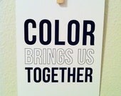 5x7 Color Brings Us Together Print - Original Typography Art
