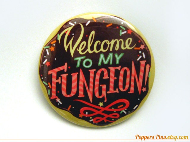 Wreck it Ralph Inspired - Welcome To My Fungeon - 2" Pinback Button
