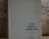 Vintage Gardening Book, Year 'Round Gardening in the West, signed by the author