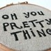 Hand Embroidered Wall Hoop Art Oh You Pretty Thing