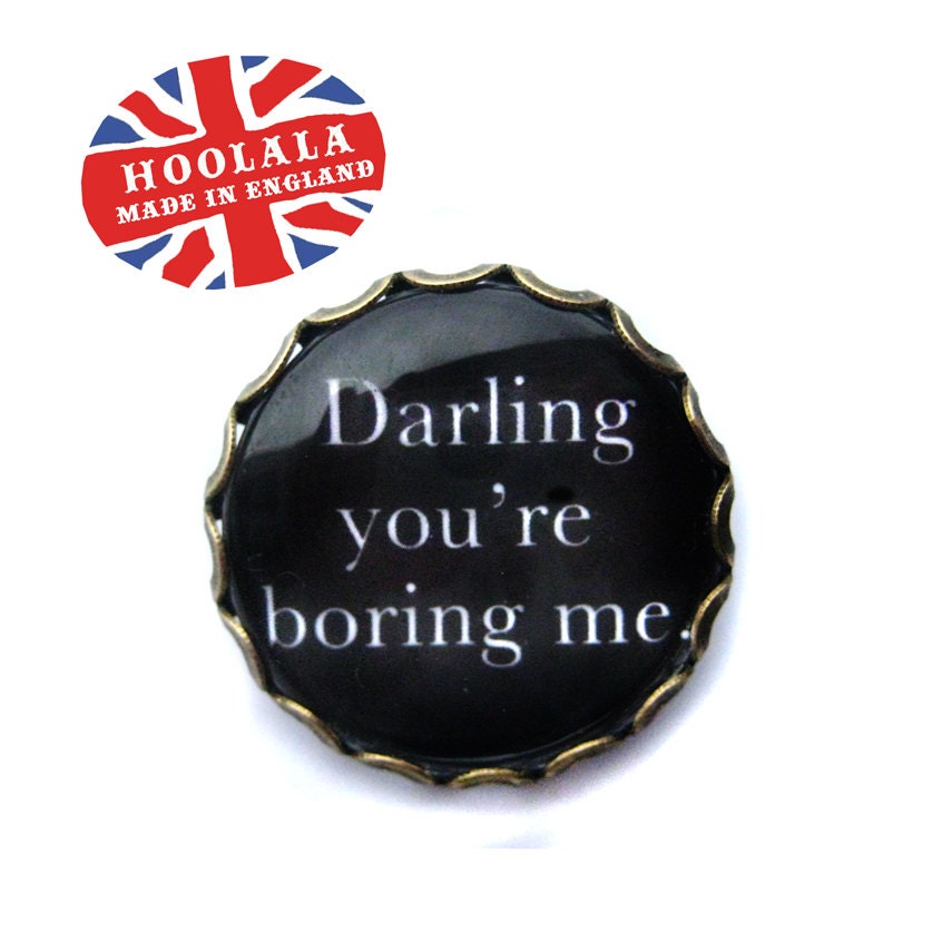 Darling You're Boring Me Charm Pin Brooch from Hoolala