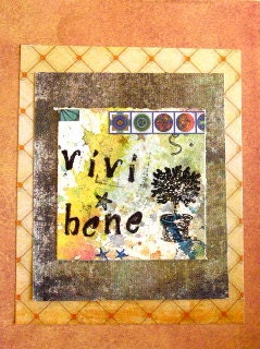 Mixed Media Collage -Vivi Bene-   Italian- LIve Well - original watercolor mixed media collage