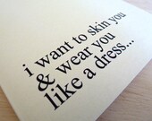 Love Card - I Want to Skin You and Wear You Like a Dress