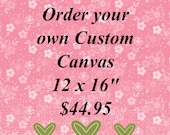 Custom order your own Original Mixed Media Canvas