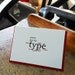 you're just my type