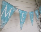 MERRY....Rustic Style Painted Burlap Banner...AQUA