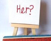 Her. Embroidered Canvas, mini canvas sign. Arrested Development quote. READY TO SHIP