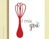 I Love You Card - I Miss You Card - Funny Card - Love - Mixer Greeting Card