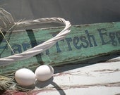 Farm Fresh Eggs,Farmhouse,Chicken,Repurposed, Reclaimed Wood,Painted wood sign,Chicken art, Old Sign