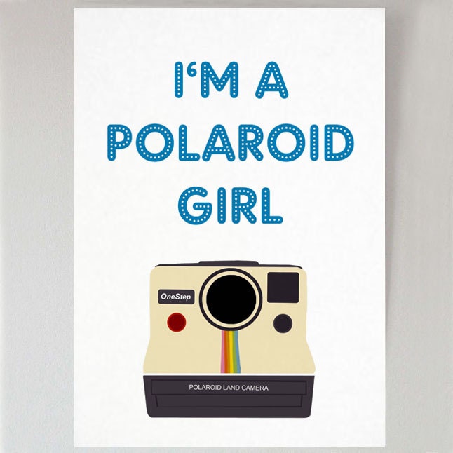 I'm a Polaroid Girl - large print