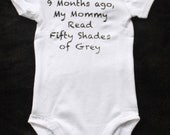 SPRING SALE  Cute Funny Baby Onesie Bodysuit Boy or Girl 9 months ago mommy read 50 shades Infant Baby Humor Creeper Childrens clothing