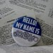 Hello My name is Dr. Who Themed Pinback Button
