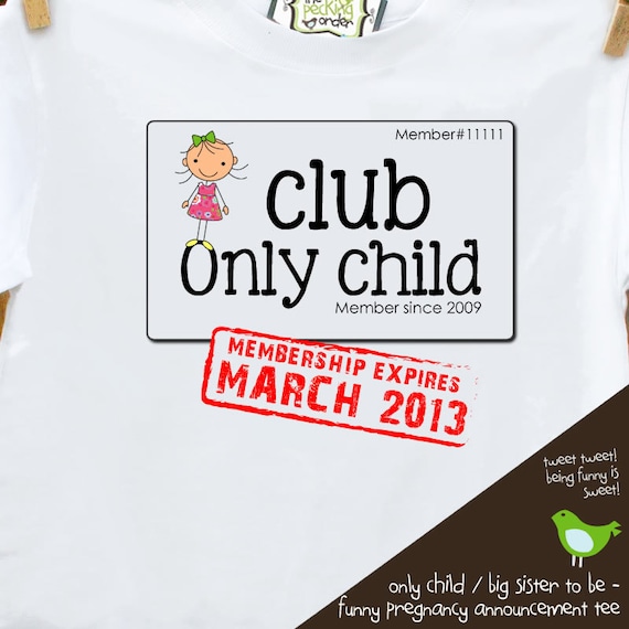 only child shirt for big sister to be - funny club only child with membership expiring (aka your due date)