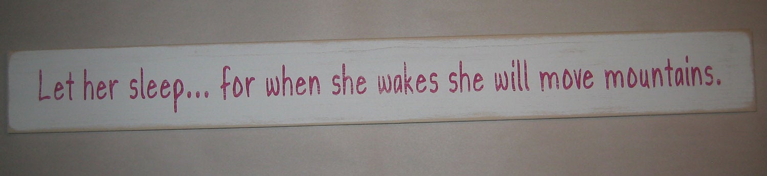 Let her sleep... for when she wakes she will move mountains., Nursery, Girls Distressed  Decor, Sign Version 2