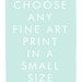 Choose any Fine Art Print In A Small Size