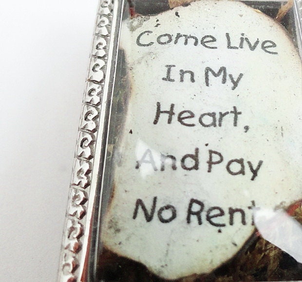 Come Live In My Heart Quote Locket,  Terrarium Necklace, Love Quote, Mini Curio Display, Natural World