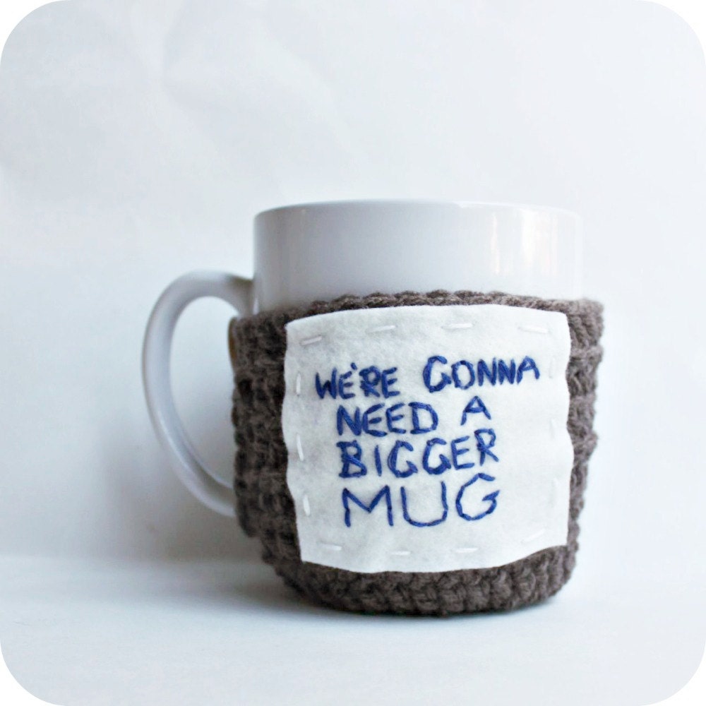 Funny Coffee Mug Cozy tea cup Need Bigger Mug blue brown crochet handmade Jaws cover