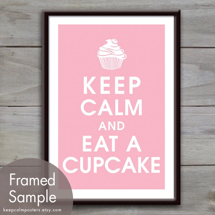 Keep Calm and EAT A CUPCAKE - 13x19 Poster (Featured in Pink Lemonade) Purchase 3 and get 1 FREE