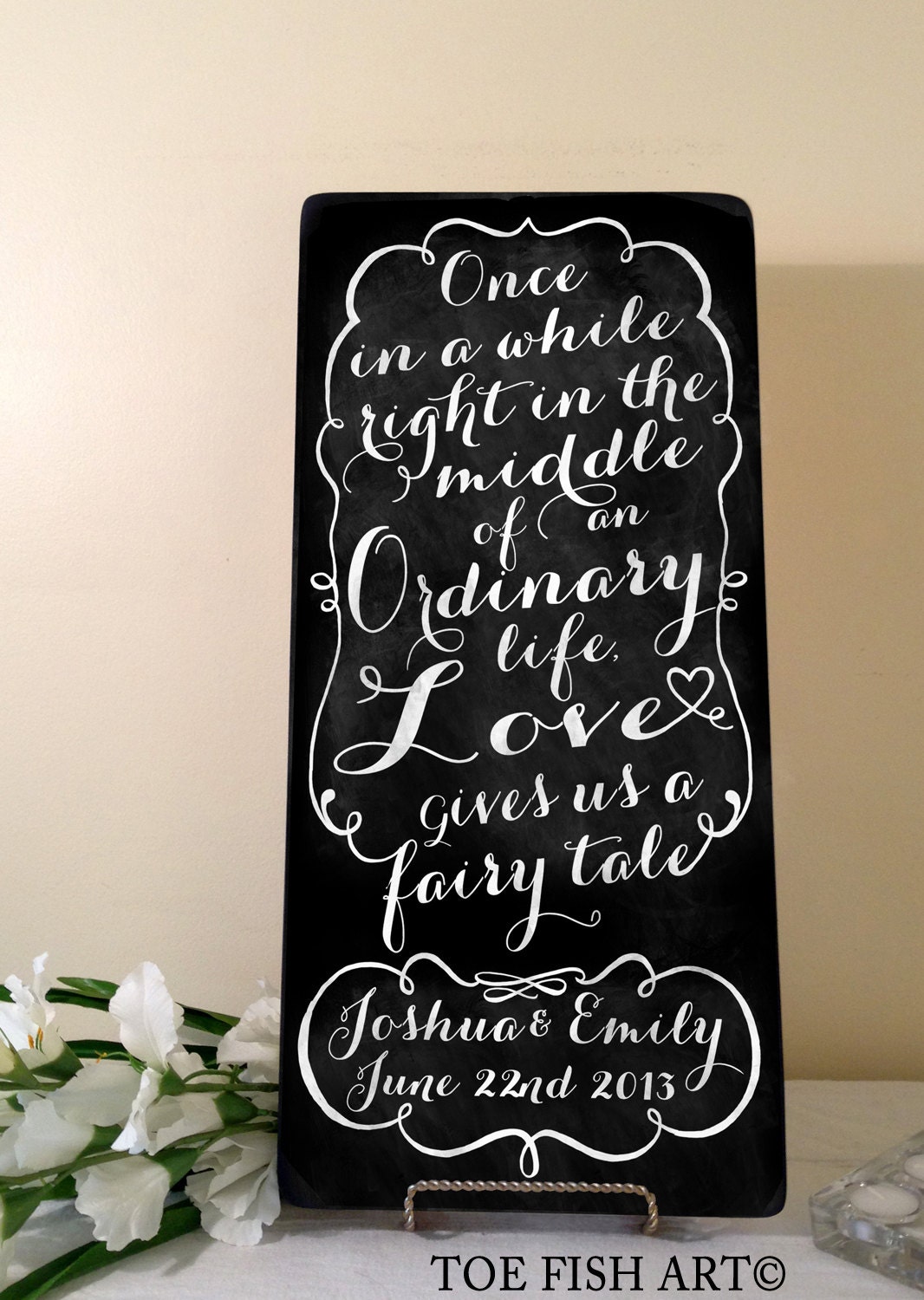 PERSONALIZED Wedding Once in a while right in the middle of an ordinary life Love gives us a fairy tale CUSTOM CHALKBOARD Style Sign on wood